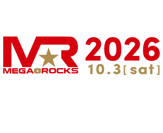 MEGA☆ROCKS 2026 │ MEGAROCKS メガロックス